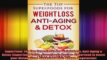 SuperFood The Top Superfoods for Weight Loss AntiAging  Detox Superfood Guide