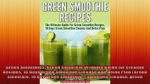 Green Smoothies Green Smoothie Ultimate Guide for Cleanse Recipes 10 Days Green Smoothie