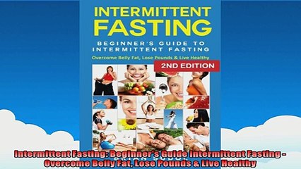 Intermittent Fasting Beginners Guide Intermittent Fasting  Overcome Belly Fat Lose