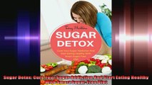 Sugar Detox Cure Your Sugar Addiction And Start Eating Healthy With Smart SugarFree Diet