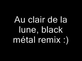 Au clair de la lune,p'tit remix perso :)