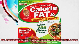 The CalorieKing Calorie Fat  Carbohydrate Counter 2016 Larger Print Edition