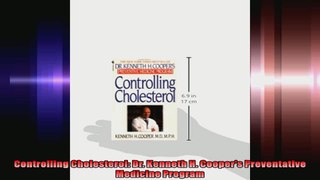 Controlling Cholesterol Dr Kenneth H Coopers Preventative Medicine Program
