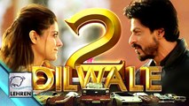 Dilwale SEQUEL Coming soon