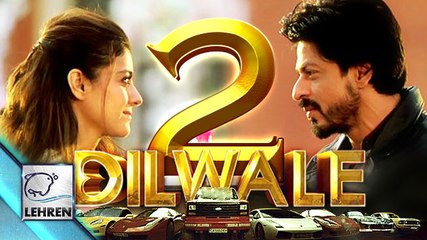 Dilwale SEQUEL Coming soon
