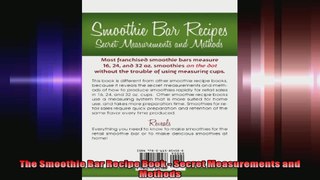 The Smoothie Bar Recipe Book  Secret Measurements and Methods