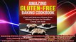 Amazing GlutenFree Baking Cookbook Easy and Delicious GlutenFree Baking Recipes for