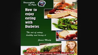 How To Enjoy Eating With Diabetes