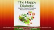 The Happy Diabetic  Healthy Easy and Delicious Recipes for Diabetics