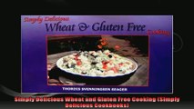 Simply Delicious Wheat and Gluten Free Cooking Simply Delicious Cookbooks