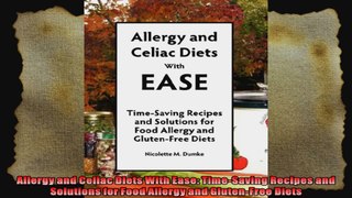 Allergy and Celiac Diets With Ease TimeSaving Recipes and Solutions for Food Allergy and