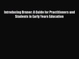 Introducing Bruner: A Guide for Practitioners and Students in Early Years Education [PDF Download]