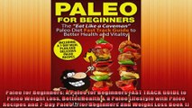 Paleo for Beginners A Paleo for Beginners FAST TRACK GUIDE to Paleo Weight Loss Better