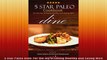 5 Star Paleo Dine For the Joy of Eating Healthy and Eating Well