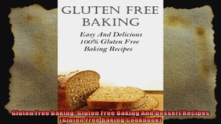 Gluten Free Baking Gluten Free Baking And Dessert Recipes Gluten Free Baking Cookbook
