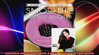 Smoothie Secrets Revealed A Guide To Enhance Your Health