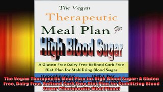 The Vegan Therapeutic Meal Plan for High Blood Sugar A Gluten Free Dairy Free Refined