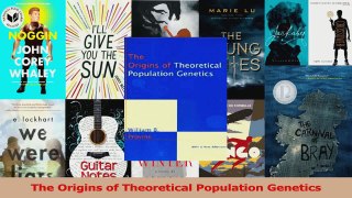 PDF Download  The Origins of Theoretical Population Genetics Read Online