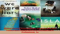 PDF Download  Perfect Medical Presentations Creating Effective PowerPoint Presentations for PDF Full Ebook