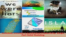 Read  Autodesk Inventor 9 Accelerated Productivity Single Part Solid Modeling EBooks Online