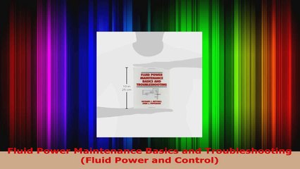 Read  Fluid Power Maintenance Basics and Troubleshooting Fluid Power and Control EBooks Online