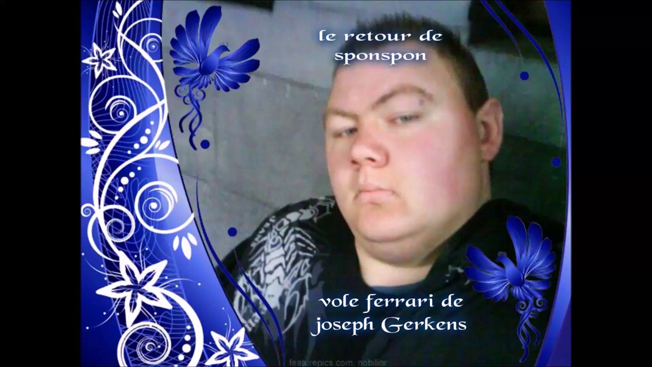 sponspon vole la ferrari de joseph gerkens