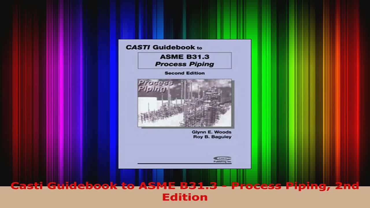Download  Casti Guidebook to ASME B313  Process Piping 2nd Edition PDF Free
