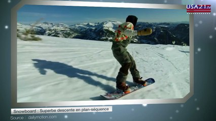 Snowboard : Superbe descente en plan-séquence