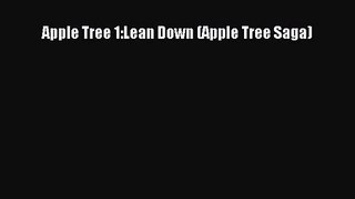 Apple Tree 1:Lean Down (Apple Tree Saga) [Read] Full Ebook
