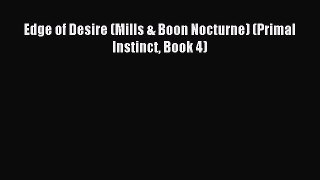 Edge of Desire (Mills & Boon Nocturne) (Primal Instinct Book 4) [PDF Download] Online