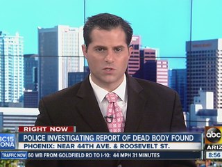 Police investigating dead body in Phoenix