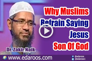 Why Muslims Refrain Saying Jesus Son Of God By Dr Zakir Naik