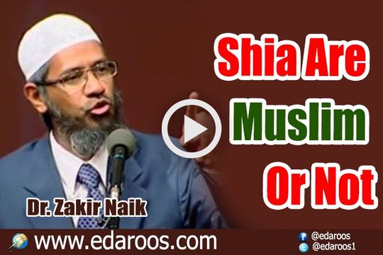 Shia Are Muslims Or Not By Dr Zakir Naik