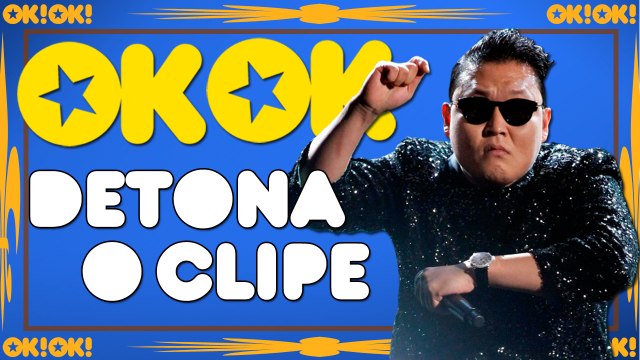 O papaizinho Psy | OK!OK! Detona o Clipe