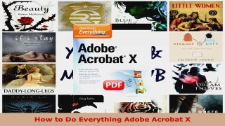 Read  How to Do Everything Adobe Acrobat X EBooks Online