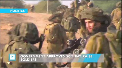 Government approves 50% pay raise soldiers