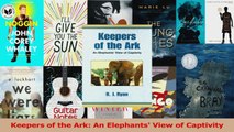 Download  Keepers of the Ark An Elephants View of Captivity PDF Free