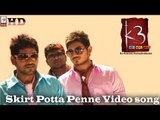 Skirt Potta Penne Video Song - K3 | Pradvay SivaShankar | M.S. Anna Durai | Vimal Raja | Aadhira