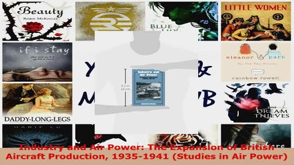 Read  Industry and Air Power The Expansion of British Aircraft Production 19351941 Studies in PDF Online