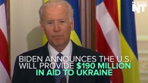 Biden Announces That The U.S. Will Provide $190 Million In Aid To Ukraine