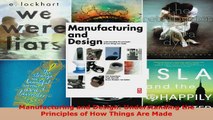 Download  Manufacturing and Design Understanding the Principles of How Things Are Made PDF Online