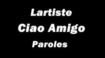 Lartiste - Ciao Amigo (Paroles)