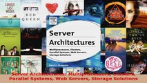 Read  Server Architectures Multiprocessors Clusters Parallel Systems Web Servers Storage EBooks Online