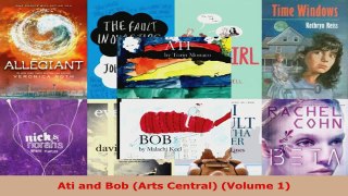 Read  Ati and Bob Arts Central Volume 1 Ebook Free