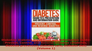 Read  Diabetes Diabetes Prevention and Information Guide Prevent Control and Reverse Diabetes EBooks Online