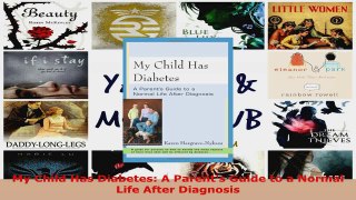 Read  My Child Has Diabetes A Parents Guide to a Normal Life After Diagnosis Ebook Free