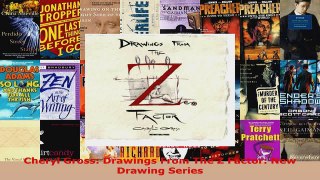 Read  Cheryl Gross Drawings From The Z Factor New Drawing Series Ebook Free