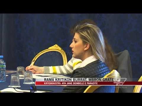 Rama kritikon burrat, mbron gratë - News, Lajme - Vizion Plus