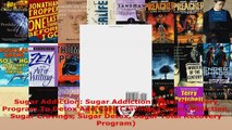 Read  Sugar Addiction Sugar Addiction Total Recovery Program To Detox And Cure Cravings Sugar Ebook Free