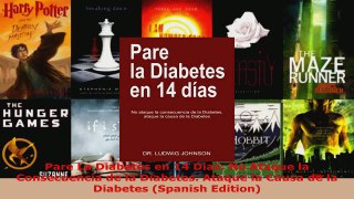 Read  Pare La Diabetes en 14 Dias No Ataque la Consecuencia de la Diabetes Ataque la Causa de EBooks Online
